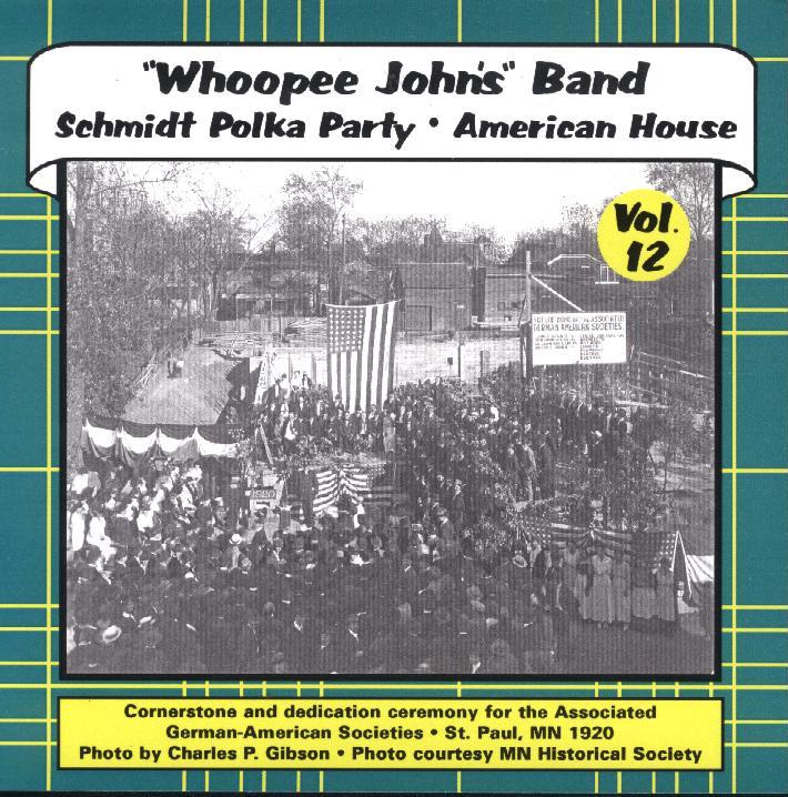 Whoopie John Vol. 12 " Scmidt Polka Party & American House " - Click Image to Close